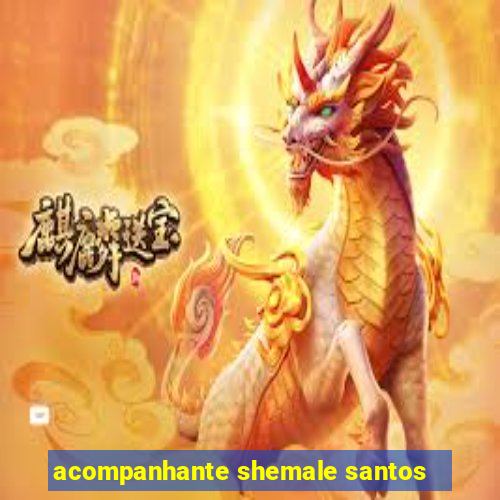 acompanhante shemale santos