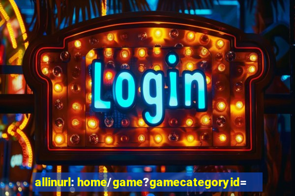 allinurl: home/game?gamecategoryid=
