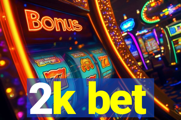 2k bet