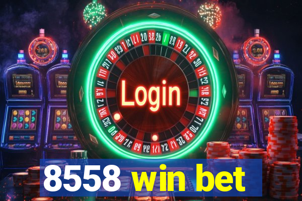 8558 win bet