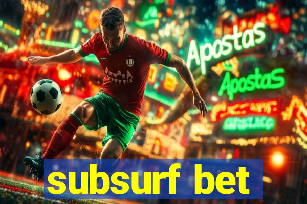 subsurf bet