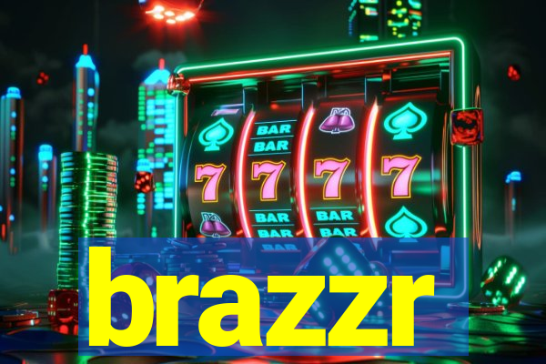 brazzr