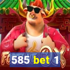 585 bet 1