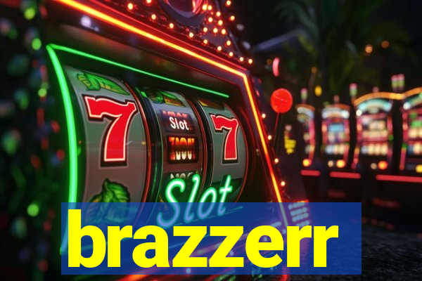 brazzerr