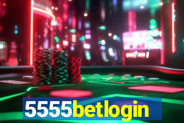 5555betlogin