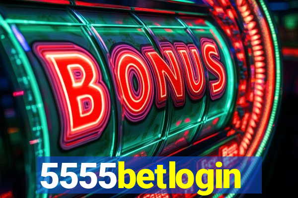 5555betlogin