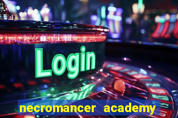 necromancer academy and the genius summoner wiki