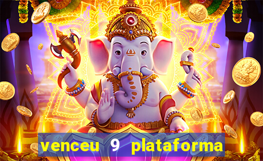 venceu 9 plataforma de jogos