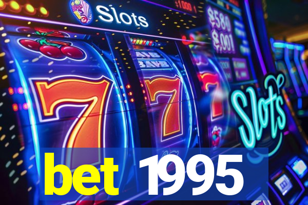 bet 1995