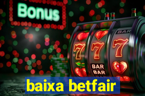 baixa betfair