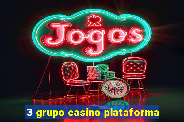 3 grupo casino plataforma
