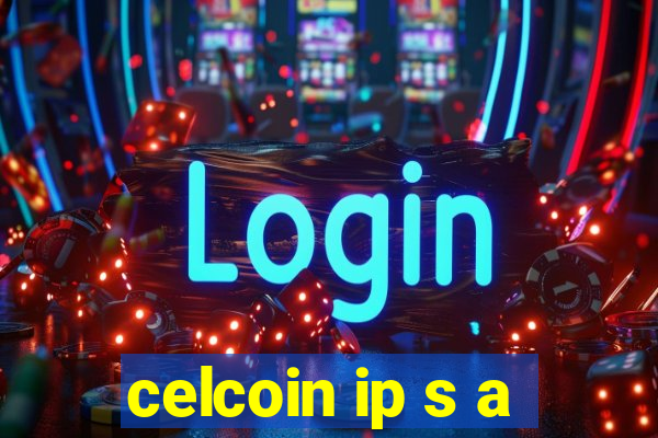 celcoin ip s a