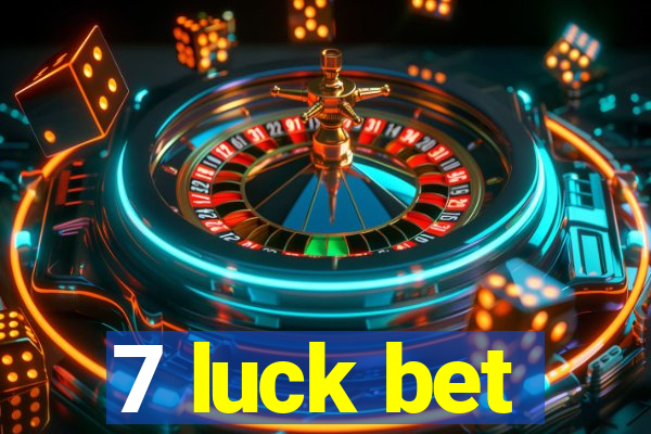 7 luck bet