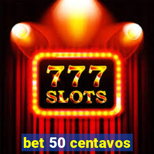 bet 50 centavos