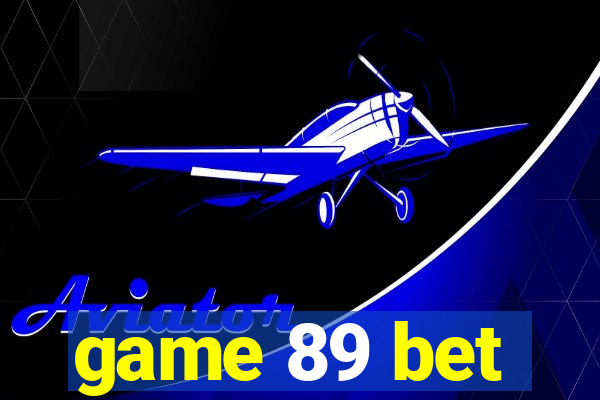 game 89 bet