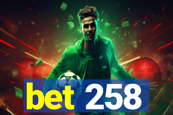 bet 258