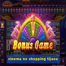 cinema no shopping tijuca