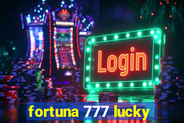 fortuna 777 lucky