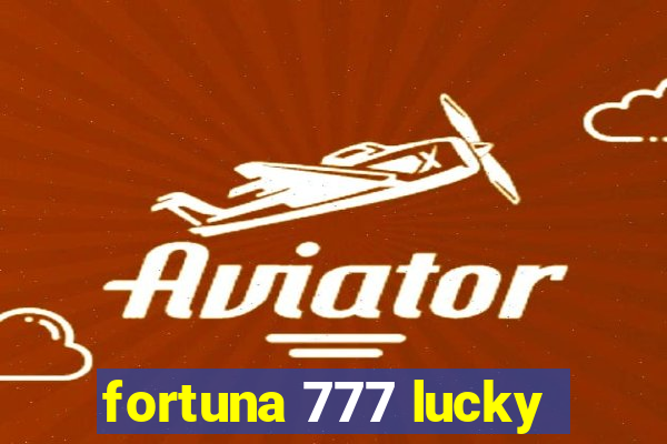 fortuna 777 lucky