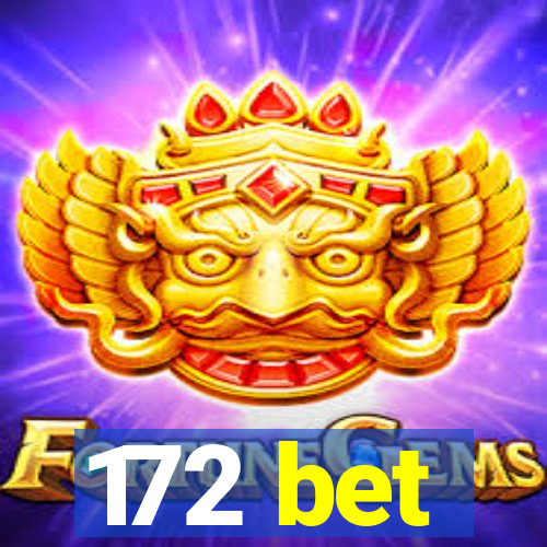 172 bet