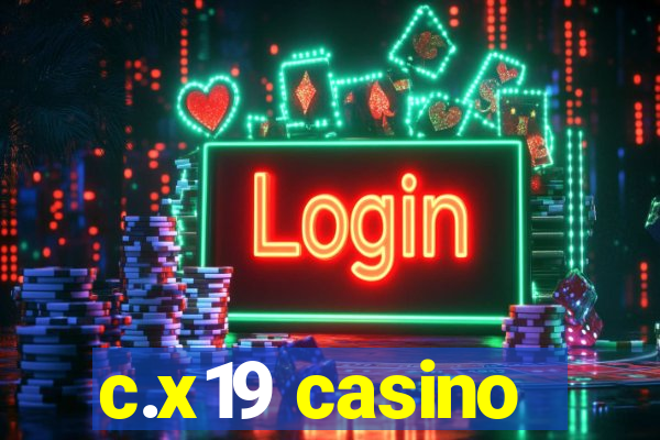 c.x19 casino