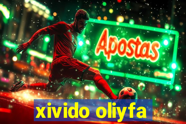xivido oliyfa