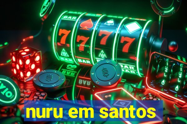 nuru em santos