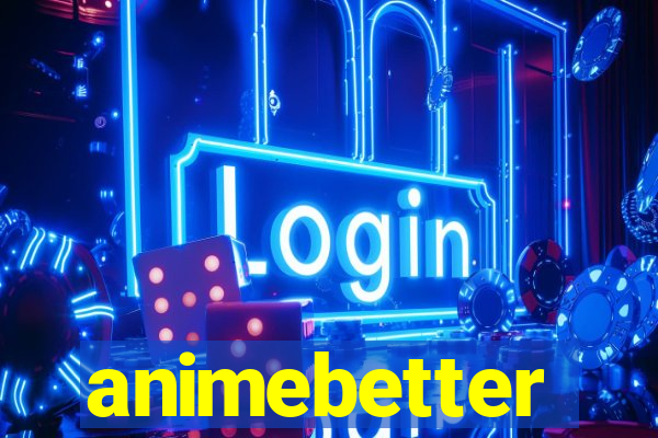 animebetter
