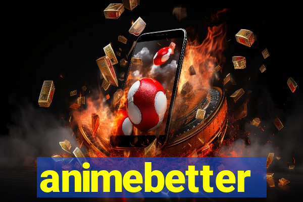 animebetter