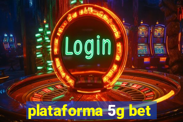 plataforma 5g bet