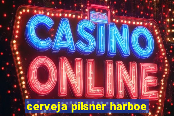 cerveja pilsner harboe
