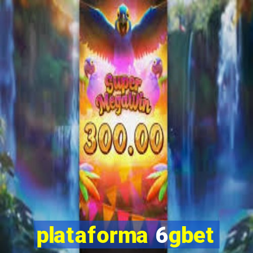 plataforma 6gbet