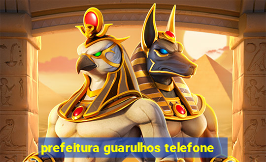 prefeitura guarulhos telefone