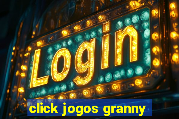 click jogos granny