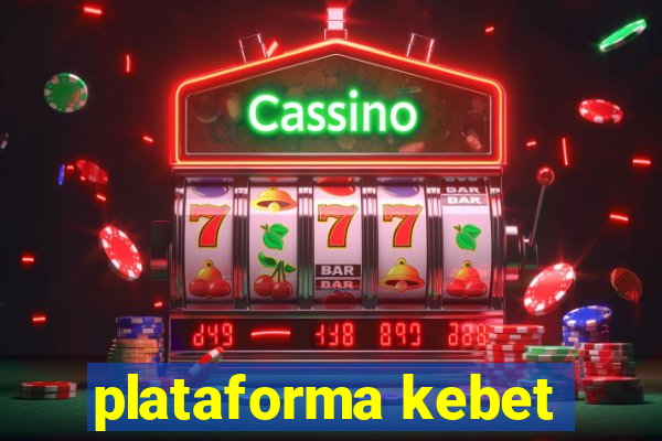 plataforma kebet