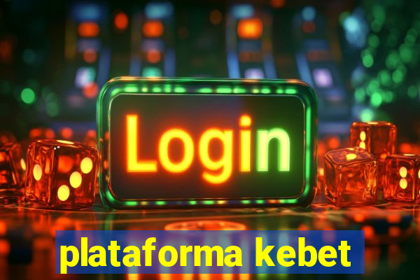 plataforma kebet