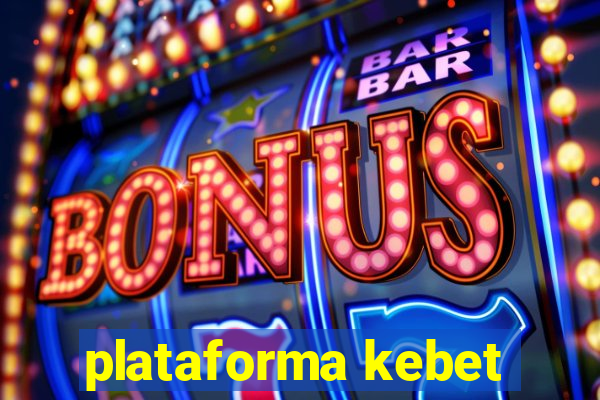 plataforma kebet