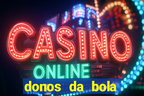donos da bola bahia net