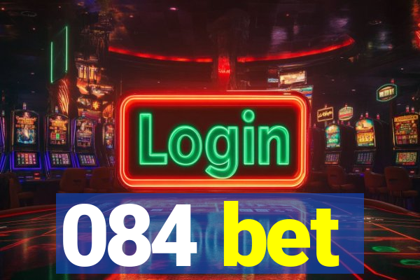 084 bet