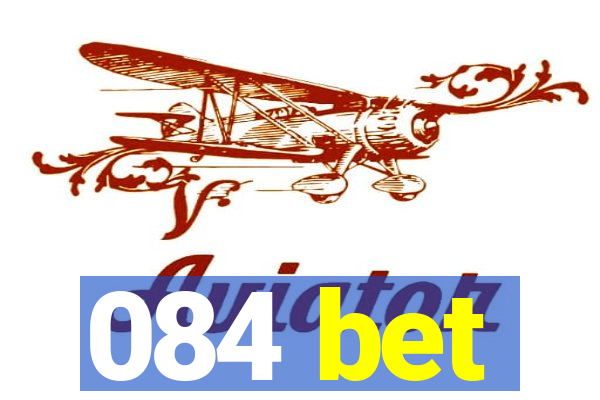 084 bet