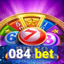 084 bet