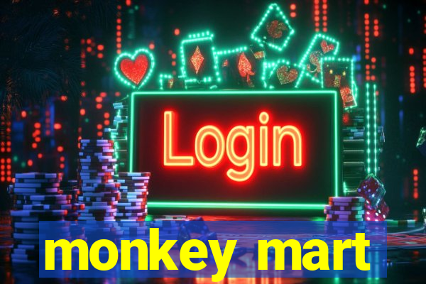 monkey mart