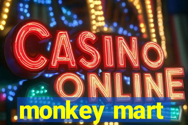 monkey mart