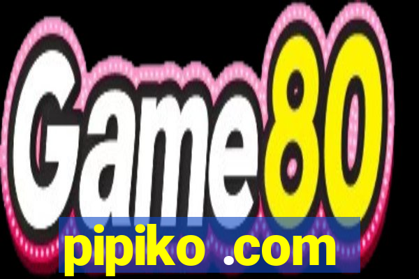 pipiko .com