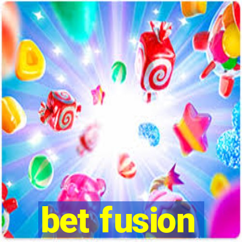 bet fusion