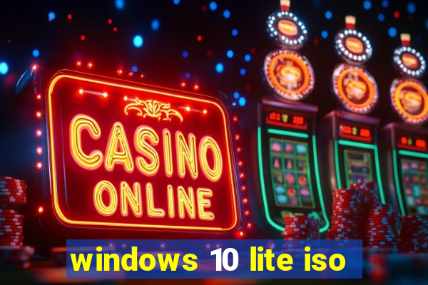 windows 10 lite iso