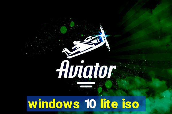 windows 10 lite iso
