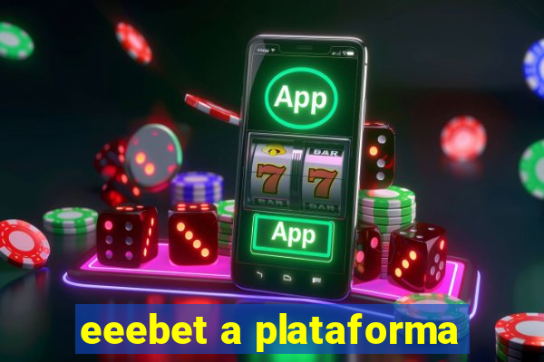 eeebet a plataforma