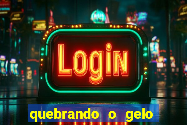 quebrando o gelo livro personagens