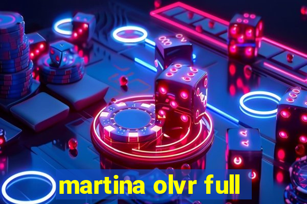 martina olvr full